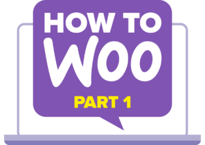 How to set up WooCommerce Products - Part 1